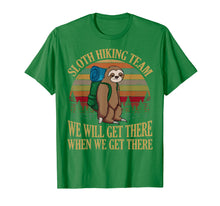 Load image into Gallery viewer, Sloth Hiking Team We Will Get There When We Get There Shirt
