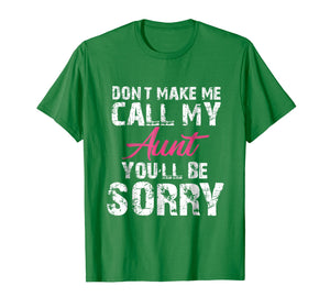 Funny shirts V-neck Tank top Hoodie sweatshirt usa uk au ca gifts for Don't Make me Call my Aunt You'll be Sorry Crazy Kids Shirt 1268786