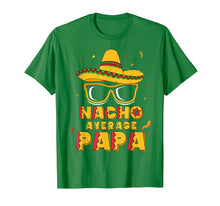 Load image into Gallery viewer, Funny shirts V-neck Tank top Hoodie sweatshirt usa uk au ca gifts for Nacho Average Papa Shirt Cinco De Mayo New Grandpa To Be 1654646
