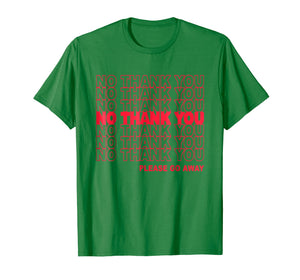 Funny shirts V-neck Tank top Hoodie sweatshirt usa uk au ca gifts for Grocery Bag Parody Shirt - No Thank You Please Go Away 1002183