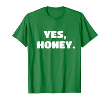 Load image into Gallery viewer, Yes Honey Funny T-shirt Whipped Husband Marriage Valentine T-Shirt-2586046
