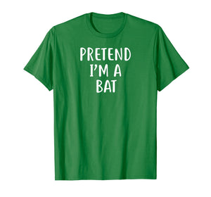 Pretend I'm A Bat Easy Lazy Halloween Costume T-Shirt