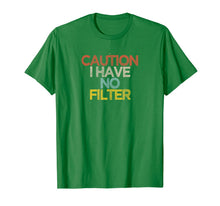 Load image into Gallery viewer, Caution I Have No Filter - Funny Saying Girls Gift T-Shirt-2695238
