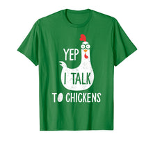 Load image into Gallery viewer, Yep I Talk To Chickens Funny Chicken Gift T-Shirt

