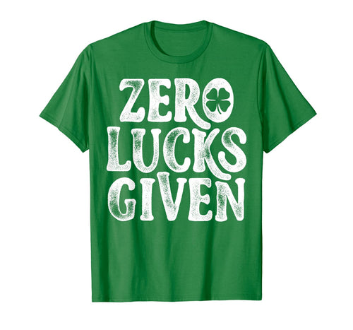 Zero Lucks Given St Patricks Day Women Girls Shamrock Gifts TShirt848155