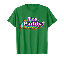 Load image into Gallery viewer, Yes Paddy Shirt, Rainbow St Pattys Day Daddy, LGBT Gay Pride TShirt308367
