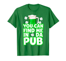 Load image into Gallery viewer, Mens You can find me in da pub Funny St Patricks Day T-Shirt-1356335
