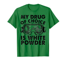 Load image into Gallery viewer, My Drug of Choice Is White Powder Skiing T-Shirt-1235532

