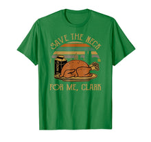 Load image into Gallery viewer, Thanksgiving Save The Neck For Me, Clark Turkey Meat Lovers T-Shirt
