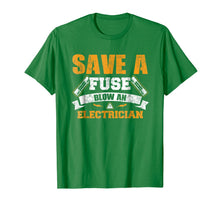 Load image into Gallery viewer, Save a Fuse Blow an Electrician T Shirt
