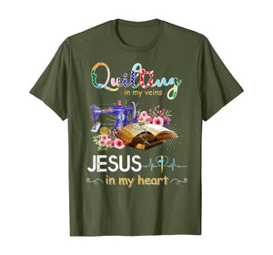 quilting in my veins jesus in my heart shirt T-Shirt