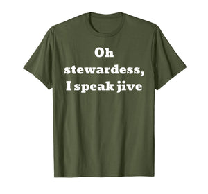 Oh stewardess, I speak jive T-Shirt