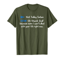 Load image into Gallery viewer, Me not today satan satan oh thank God T-Shirt
