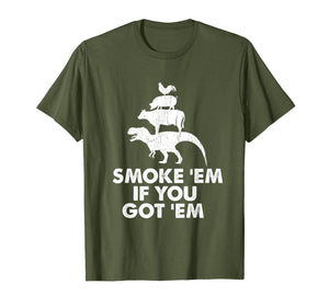 Smoke 'Em If You Got 'Em Smokin' Pit Grill Gifts Fathers Day T-Shirt-3192582