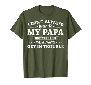 I don't always listen to my papa funny T-Shirt Gifts 146116