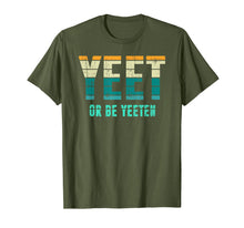 Load image into Gallery viewer, Unique Vintage Retro Style Meme Apparel Yeet or be Yeeten T-Shirt
