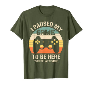 Funny shirts V-neck Tank top Hoodie sweatshirt usa uk au ca gifts for i paused my game to be here you're welcome for boy men youth T-Shirt 892212