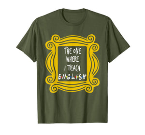 The One Where I Teach English T-Shirt