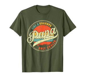 Dad gifts Papa like a Grandpa only Cooler Dad - Grandpa gift T-Shirt-866714