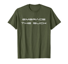 Load image into Gallery viewer, Funny shirts V-neck Tank top Hoodie sweatshirt usa uk au ca gifts for Embrace The Suck T-Shirt Gym Workout Motivational Shirts 2137424
