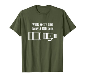 Funny shirts V-neck Tank top Hoodie sweatshirt usa uk au ca gifts for Walk Softly and Carry A BIG Lens 1520686