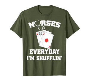 Funny shirts V-neck Tank top Hoodie sweatshirt usa uk au ca gifts for Nurses Everyday I'm Shufflin shirt - Nurse Dont Playing Card 1195863