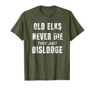 Funny shirts V-neck Tank top Hoodie sweatshirt usa uk au ca gifts for Lodge Member T-shirt Old Elks Never Die They Just Dislodge 1719241