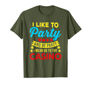 Funny shirts V-neck Tank top Hoodie sweatshirt usa uk au ca gifts for Casino Theme Gifts: I Like To Party In The Casino T-Shirt 736137