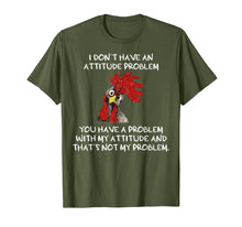 Load image into Gallery viewer, Funny shirts V-neck Tank top Hoodie sweatshirt usa uk au ca gifts for I don&#39;t have an attitude problem funny chicken Tshirt 2083336

