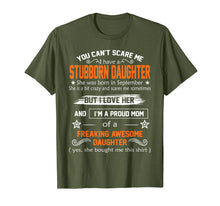 Load image into Gallery viewer, Funny shirts V-neck Tank top Hoodie sweatshirt usa uk au ca gifts for you can't scare me I have a stubborn daughter-September shir 2145044
