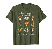 Load image into Gallery viewer, Funny shirts V-neck Tank top Hoodie sweatshirt usa uk au ca gifts for all mushrooms are edible some only once tshirt 2176378
