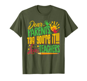 Funny shirts V-neck Tank top Hoodie sweatshirt usa uk au ca gifts for Dear Parents Tag You're It Teacher Last Day of School T-Shirt 226735