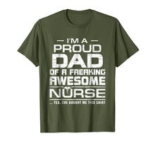 Load image into Gallery viewer, Funny shirts V-neck Tank top Hoodie sweatshirt usa uk au ca gifts for Mens I'm A Proud Dad Of A Freaking Awesome Nurse Shirt For Father 858919
