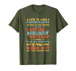 Funny shirts V-neck Tank top Hoodie sweatshirt usa uk au ca gifts for Life Is Like Photography Capture Good Times & T Shirt Design 2110664