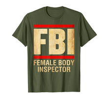 Load image into Gallery viewer, Funny shirts V-neck Tank top Hoodie sweatshirt usa uk au ca gifts for FBI - Female Body Inspector Funny T-Shirt 2703453
