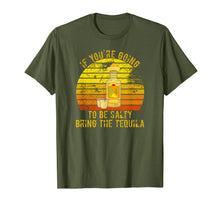 Load image into Gallery viewer, If You&#39;re Going To Be Salty Bring The Tequila Vintage Gifts T-Shirt-420265
