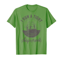 Load image into Gallery viewer, i run a tight shipwreck womens funny mom dad mother's day TShirt111415
