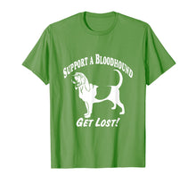Load image into Gallery viewer, Funny shirts V-neck Tank top Hoodie sweatshirt usa uk au ca gifts for Support a Bloodhound-Get Lost! T-Shirts 1177878
