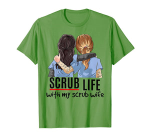 Funny shirts V-neck Tank top Hoodie sweatshirt usa uk au ca gifts for Scrub Life With My Scrub Wife Tshirt - Funny Woman Gifts 1720701