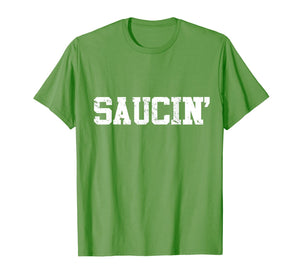 Saucin T-Shirt