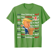 Load image into Gallery viewer, Trump 2020 Are You Talking to Me Funny Sayings  T-Shirt

