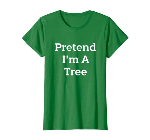 Funny shirts V-neck Tank top Hoodie sweatshirt usa uk au ca gifts for Pretend I'm A Tree Costume Funny Halloween Party T-Shirt 2558923