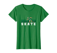 Load image into Gallery viewer, Funny shirts V-neck Tank top Hoodie sweatshirt usa uk au ca gifts for Skater Born To Skate Skating Roller Derby T-Shirt 605134
