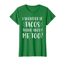 Load image into Gallery viewer, Funny shirts V-neck Tank top Hoodie sweatshirt usa uk au ca gifts for I Wonder If Tacos Think About Me Too T shirt Women Men Kids 2675123
