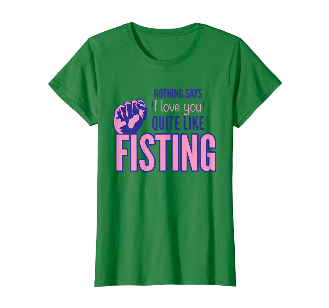 Funny shirts V-neck Tank top Hoodie sweatshirt usa uk au ca gifts for Nothing Says I Love You Quite Like Fisting 1642954