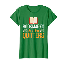 Load image into Gallery viewer, Funny shirts V-neck Tank top Hoodie sweatshirt usa uk au ca gifts for Bookmarks Are For Quitters Reading Shirt - Funny Book Tshirt 2777820
