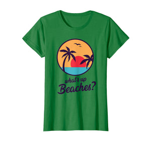 Funny shirts V-neck Tank top Hoodie sweatshirt usa uk au ca gifts for Whats Up Beaches Tshirt | Brooklyn Fine Nice Summer Shirt 3099670
