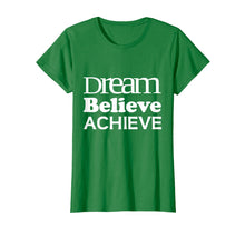 Load image into Gallery viewer, Funny shirts V-neck Tank top Hoodie sweatshirt usa uk au ca gifts for Dream Believe Achieve T-Shirt Cool Positive Quote Gift Tee 2312735
