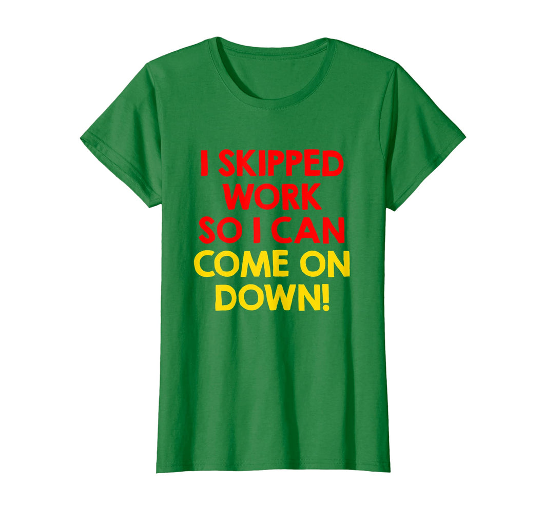 Funny shirts V-neck Tank top Hoodie sweatshirt usa uk au ca gifts for I Skipped Work So I Can Come on Down! Contestant Shirts 2009941