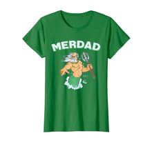 Load image into Gallery viewer, Funny shirts V-neck Tank top Hoodie sweatshirt usa uk au ca gifts for Cool Merdad Shirt Father of a Mermaid Tshirt 1768275
